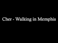 Cher - Walking in Memphis 