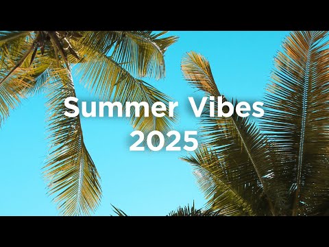Summer Vibes 2025 ⛱️ Chill Mix