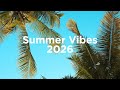 Summer Vibes 2025 ️ Chill Mix