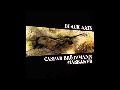 Caspar Brötzmann Massaker - Mute