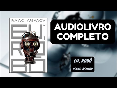 Eu, Robô - Isaac Asimov |🎧 Audiobook - Completo