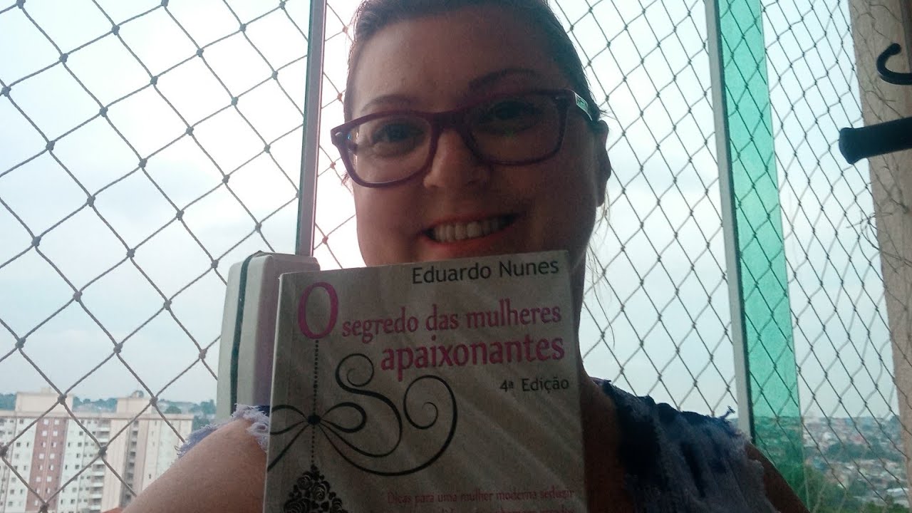 Falando do Livro:  O segredo das Mulheres apaixonantes, de Eduardo Nunes