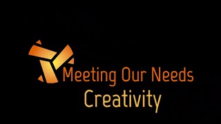 Meeting Our Needs: Creativity video
