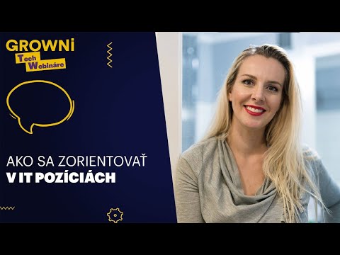 GROWNi Tech Webináre: Zorientuj sa v IT pozíciách