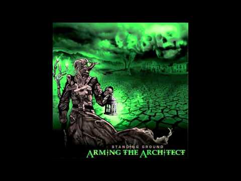 Arming the Architect- Taking Back Whats Ours - Standing Ground