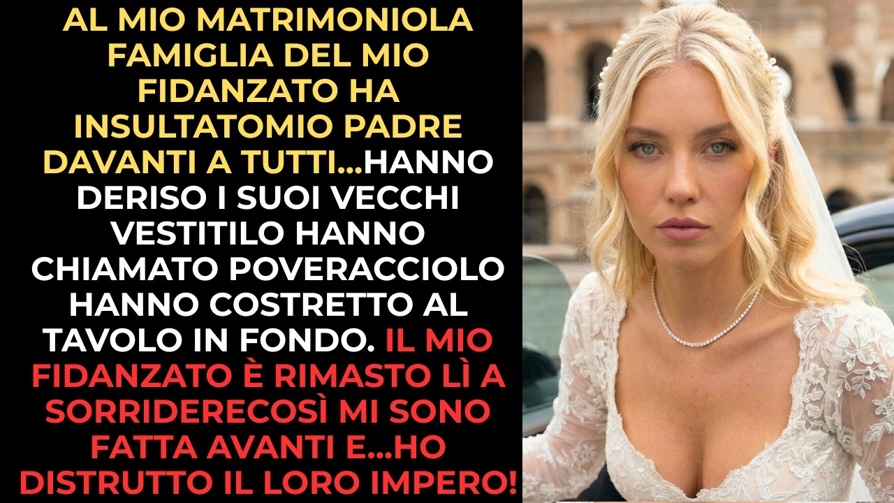 Hanno insultato mio padre nel mio matrimonio... Così ho mostrato il vero valore di una famiglia...