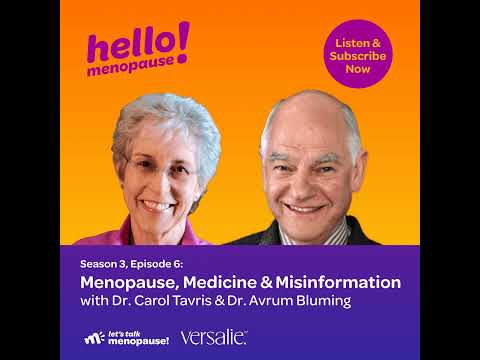 Menopause, Medicine & Misinformation with Dr. Carol Tavris & Dr. Avrum Bluming