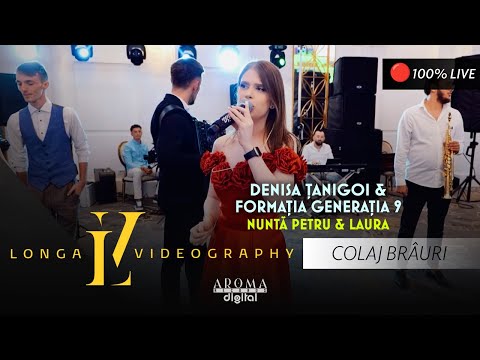 Denisa Tanigoi & Generatia 9 - Colaj Brauri | Nunta Petru & Laura