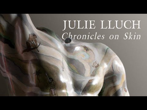 Julie Lluch Chronicles on Skin