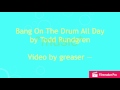 Bang On The Drum All Day Todd Rundgren Lyrics