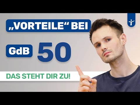 GdB 50 - Vorteile und Rechte - Steuerfreibetrag, Gleichstellung(2025)