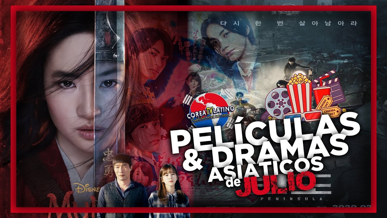 Top Dramas y Películas Asiáticas | Julio 2020