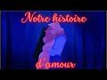 Notre Histoire D Amour