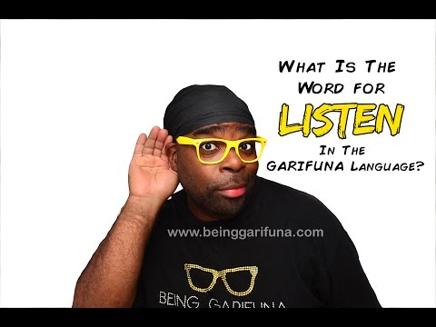 "Listen" in the Garifuna Language