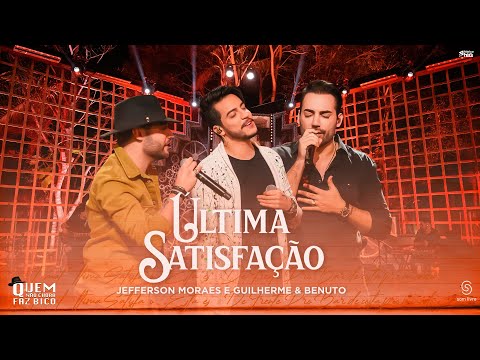 Jefferson Moraes e Guilherme & Benuto - Última Satisfação (EP Quem Não Chora Faz Bico)