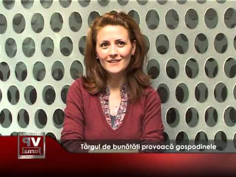 Târgul cu Bunătăţi provoacă gospodinele