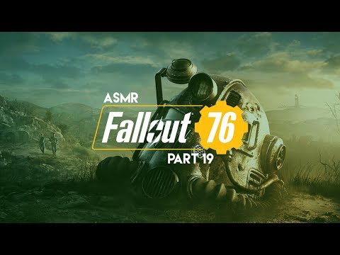 ASMR: Fallout 76 - Part 19 - Into Hell!