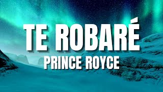 Te Robaré - Prince Royce (Letra)