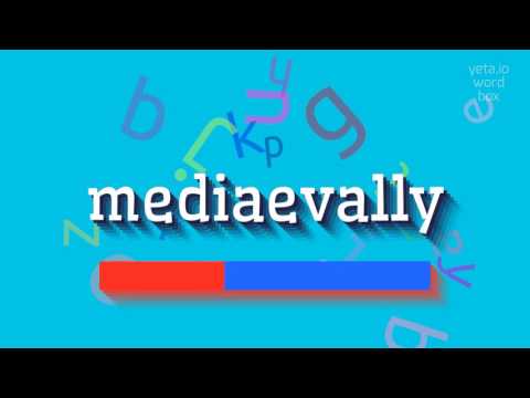 HOW TO SAY MEDIAEVALLY?