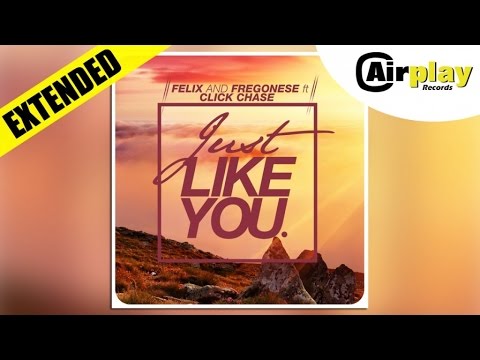 Felix And Fregonese Ft. Click Chase - Just Like You (Faith Mix)