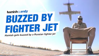 Buzzed By A Fighter Jet   Hamish   Andy