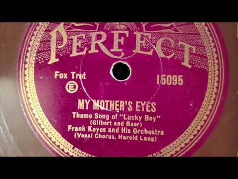 My Mother's Eyes - Frank Keyes and His Orchestra (Sam Lanin) Scrappy Lambert, vocal 1928