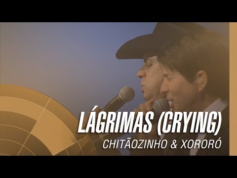 Chitãozinho & Xororó - Lágrimas (Crying)  (Sinfônico 40 Anos)