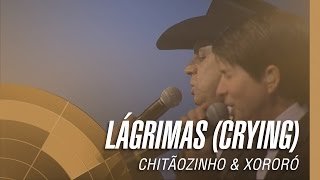 Chitãozinho & Xororó - Lágrimas (Crying)  (Sinfônico 40 Anos)