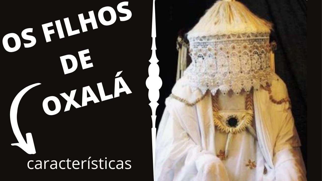 Como são os filhos de OXALÁ