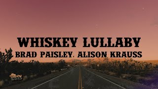 Whiskey Lullaby - Brad Paisley, ft. Alison Krauss (Lyrics)