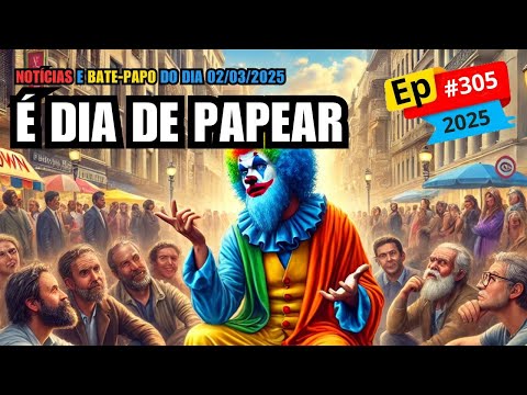 EP#305 - NOTÍCIAS E BATE-PAPO