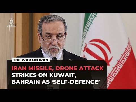 Iran’s FM Araghchi defends strikes on Kuwait, Bahrain as ‘self-defence’ against US attacks