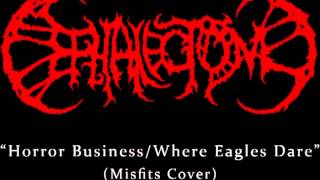 Cephalectomy - Horror Business/Where Eagles Dare (Misfits Cover)