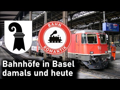 Bahnhöfe in Basel damals und heute