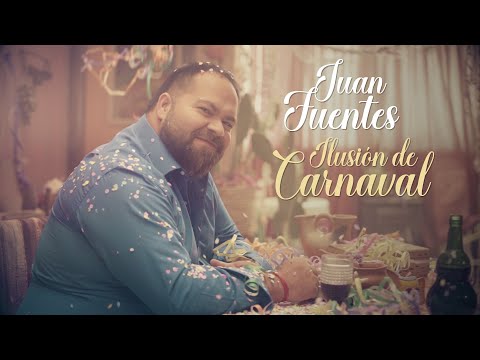 Juan Fuentes - Ilusión de Carnaval (Video Oficial)