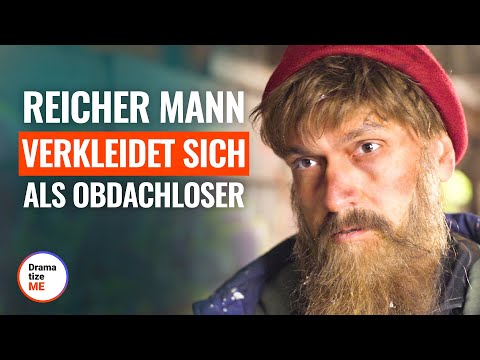REICHER MANN VERKLEIDET SICH ALS OBDACHLOSER  | @DramatizeMeDeutsch