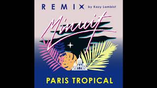 Minuit - Paris Tropical (Kazy Lambist Remix)