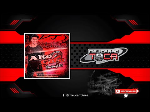 🔴  Equipe Alto Giro Vol 02 Sao Borja RS ✘ DJ RODRIGO CAMPOS