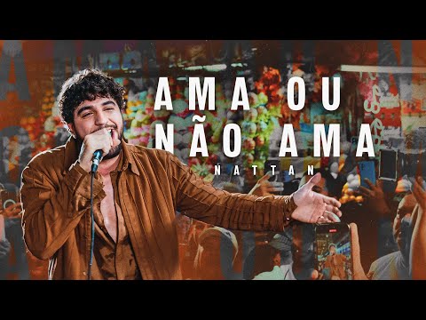 Nattan - Ama Ou Não Ama (Clipe Oficial)