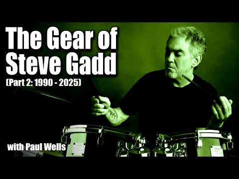 A Look at the Gear of Steve Gadd (Part 2) with Paul Wells