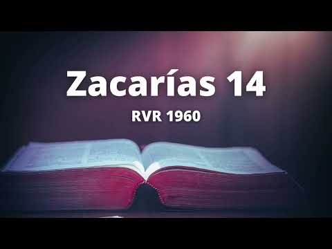 Zechariah 14 - Reina Valera 1960 (Audio Bible)