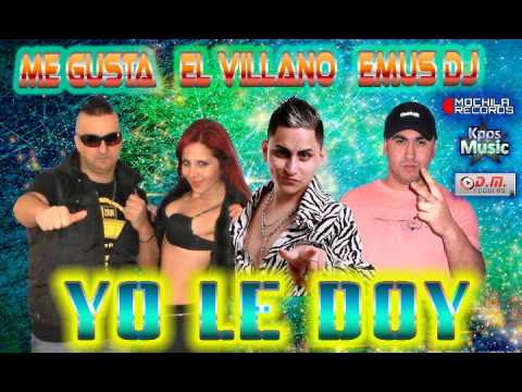 el villano  ft  lore y roque   ft  emus dj - yo le doy