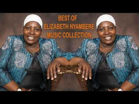BEST OF ELIZABETH NYAMBERE MUSIC COLLECTION