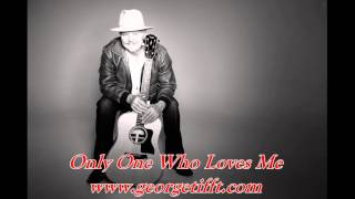 Only One Who Loves Me