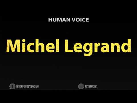How To Pronounce Michel Legrand
