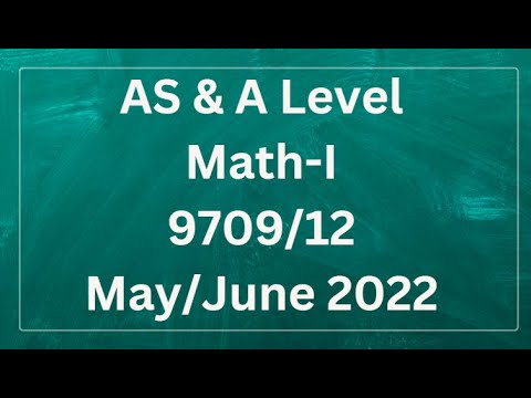 AS & A Level Pure Mathematics Paper 1 9709/12 May/June 2022