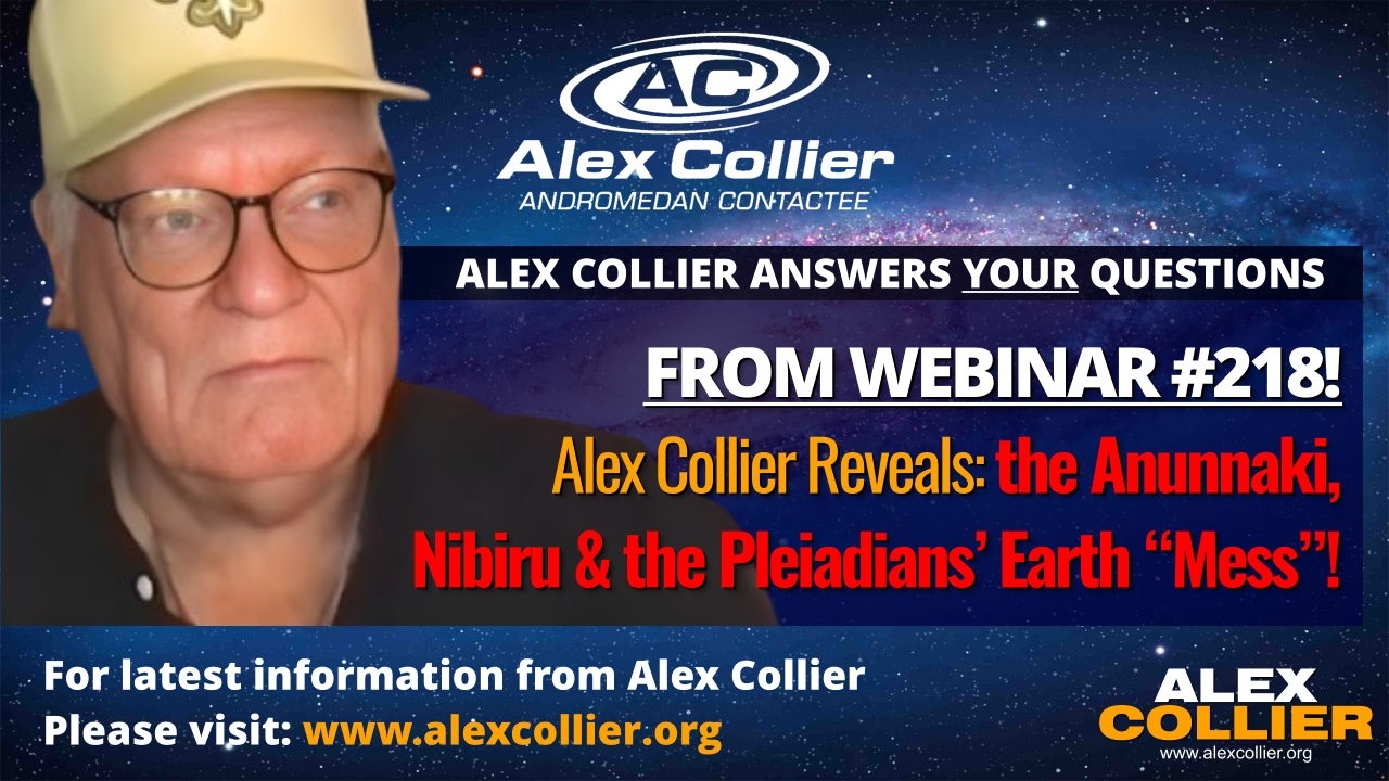 Alex Collier Reveals the Anunnaki, Nibiru & the Pleiadians’ Earth “Mess”!