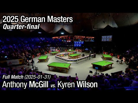 2025 German Masters Quarter-final: Anthony McGill vs. Kyren Wilson (Full Match)