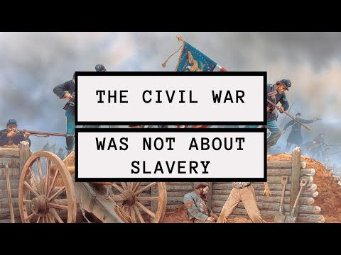 The US Civil War Was NOT Fought Over Slavery