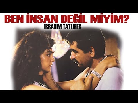 Ben İnsan Değil Miyim | Türk Filmi | Full | İBRAHİM TATLISES